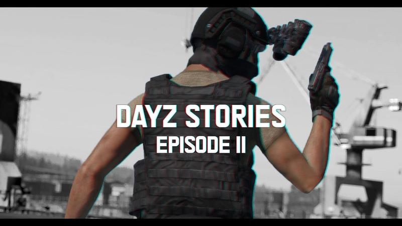 DayZ Stories: Эпизод 2: вышло прохождение интересного проекта, где ...
